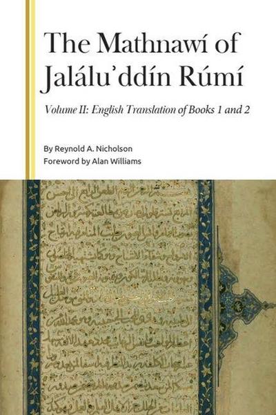 The Mathnawí of Jalálu&#702;ddín Rúmí, Volume II