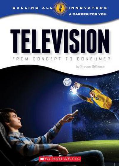 Television: From Concept to Consumer