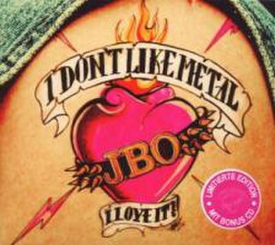 I Don’t Like Metal - I Love it (LTD. Ed.)