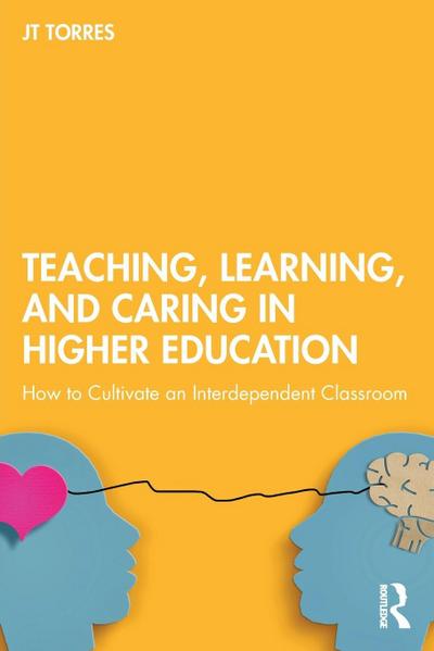 Teaching, Learning, and Caring in Higher Education