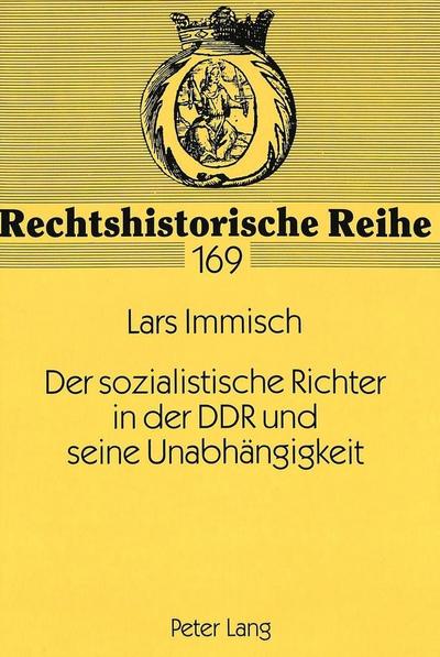 Der sozialistische Richter in der DDR und seine Unabhängigkeit