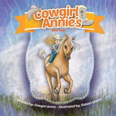 Cowgirl Annie’s Wild Ride