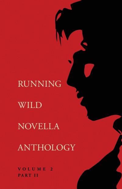 Running Wild Novella Anthology Volume 2, Part 2