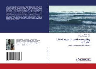 Child Health and Mortality in India