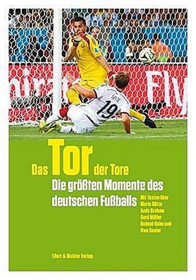 Das Tor der Tore; Die größten Momente des deutschen Fußballs; Hrsg. v. Bizer, Peter; Deutsch