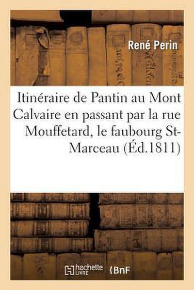 Itinéraire de Pantin Au Mont Calvaire En Passant Par La Rue Mouffetard, Le Faubourg St-Marceau