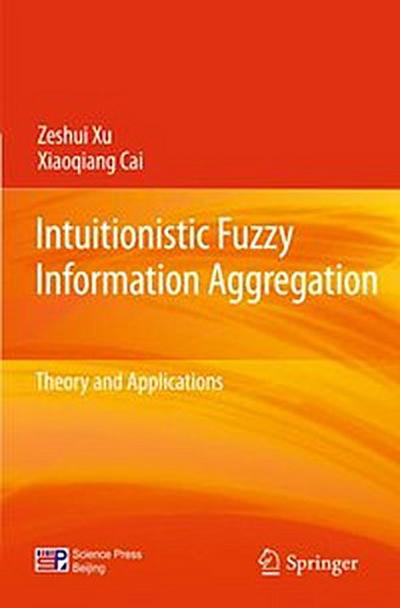 Intuitionistic Fuzzy Information Aggregation