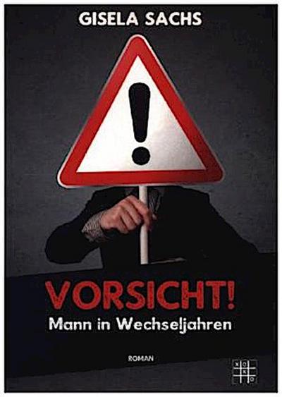 Vorsicht! Mann in Wechseljahren