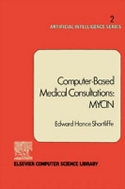 Computer-Based Medical Consultations: MYCIN