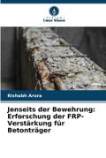 Jenseits der Bewehrung: Erforschung der FRP-Verstärkung für Betonträger