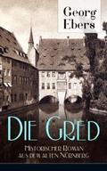 Die Gred - Historischer Roman aus dem alten Nürnbe