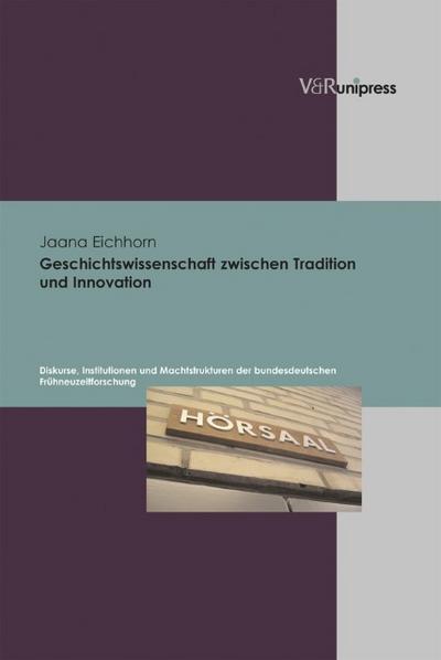 Geschichtswissenschaft zwischen Tradition und Innovation