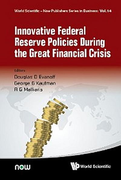 INNOVATIVE FEDERAL RESERVE POLICIES DURING GREAT FIN CRISIS