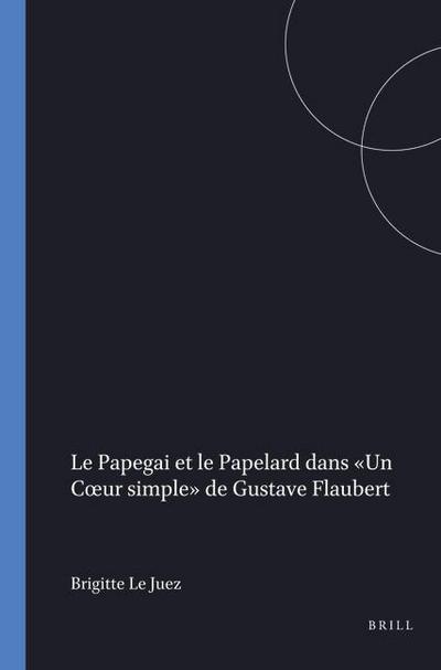 Le Papegai Et Le Papelard Dans Un Coeur Simple de Gustave Flaubert