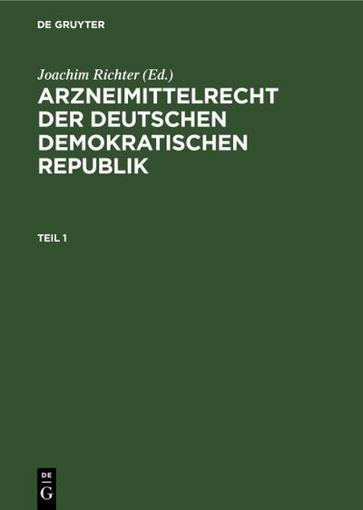 Arzneimittelrecht der Deutschen Demokratischen Republik. Teil 1