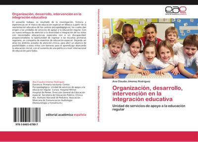 Organización, desarrollo, intervención en la integración educativa