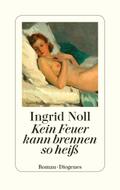Kein Feuer kann brennen so heiß von Ingrid Noll | Ebook