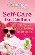 Chicken Soup for the Soul: Self-Care Isn’t Selfish