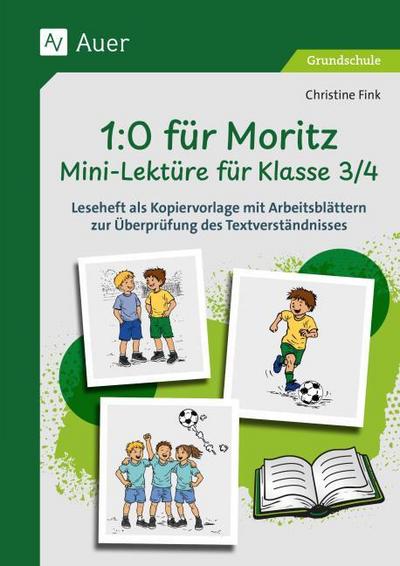 1-0 für Moritz - Mini-Lektüre für Klasse 3/4