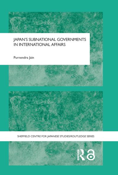 Japan’s Subnational Governments in International Affairs