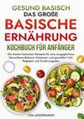 Gesund Basisch - Das große Basische Ernährung Koch