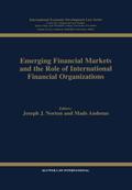 Emerging Financial Markets and the Role of International Financial Organizations
