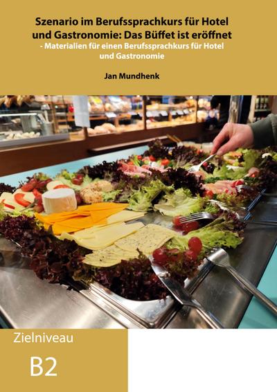 Szenario im Berufssprachkurs für Hotel und Gastronomie: Das Büffet ist eröffnet