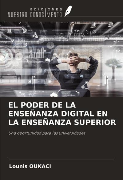 EL PODER DE LA ENSEÑANZA DIGITAL EN LA ENSEÑANZA SUPERIOR