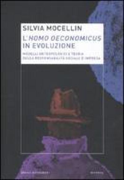L’ homo oeconomicus in evoluzione. Modelli antropologici e teoria della responsabilità sociale d’impresa
