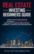 Real Estate Investing Beginners Guide