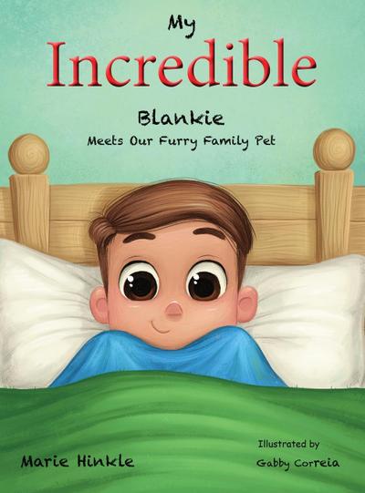 My Incredible Blankie Meets Our Furry Family Pet