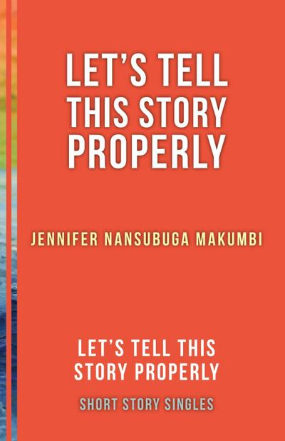 Let’s Tell This Story Properly