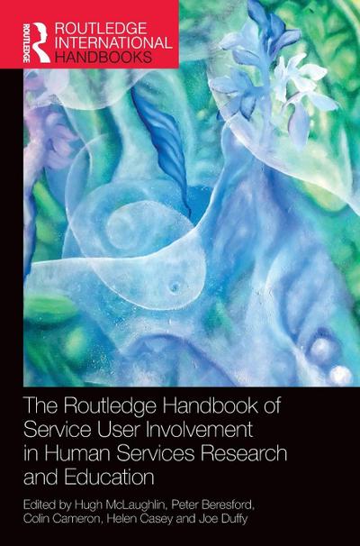 The Routledge Handbook of Service User Involvement in Human Services Research and Education