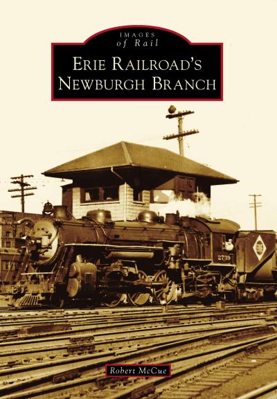 Erie Railroad’s Newburgh Branch