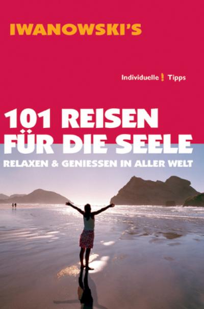 Iwanowski’s 101 Reisen für die Seele
