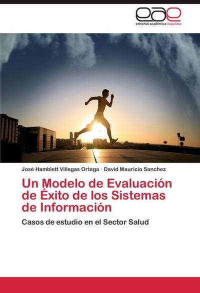 Un Modelo de Evaluacion de Exito de los Sistemas de Informacion