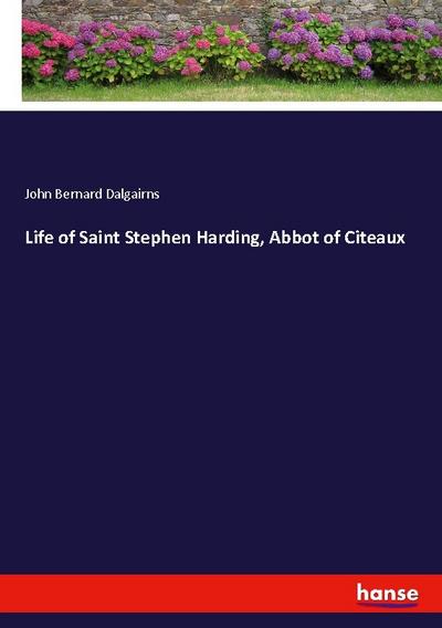 Life of Saint Stephen Harding, Abbot of Citeaux