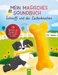 Mein magisches Soundbuch: Schnuffi und der Zauberknochen