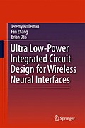 Ultra Low-Power Integrated Circuit Design for Wireless Neural Interfaces