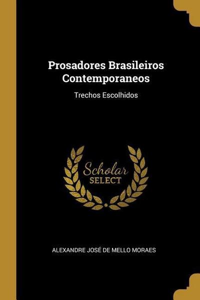 Prosadores Brasileiros Contemporaneos: Trechos Escolhidos