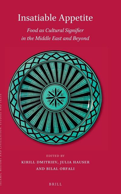 Insatiable Appetite: Food as Cultural Signifier in the Middle East and Beyond