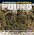 Marijuana: Let’s Grow a Pound