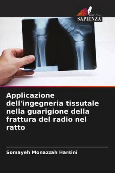 Applicazione dell’ingegneria tissutale nella guarigione della frattura del radio nel ratto