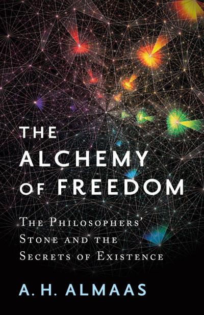 The Alchemy of Freedom: The Philosophers’ Stone and the Secrets of Existence