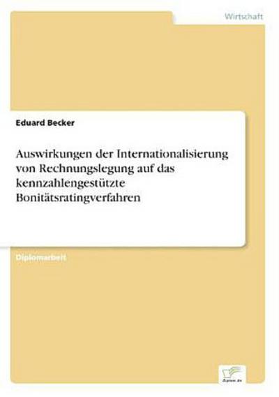 Auswirkungen der Internationalisierung von Rechnungslegung auf das kennzahlengestützte Bonitätsratingverfahren