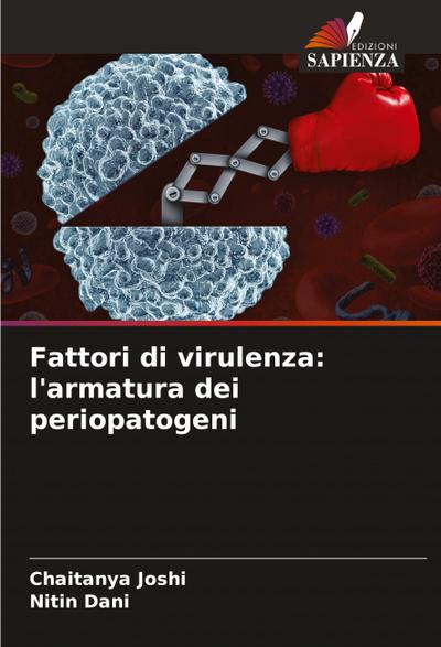 Fattori di virulenza: l’armatura dei periopatogeni