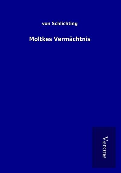 Moltkes Vermächtnis