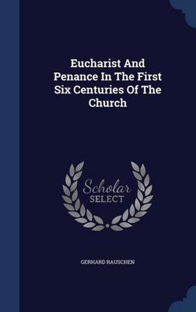 Eucharist And Penance In The First Six Centuries Of The Church