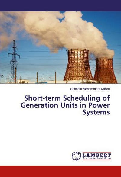 Short-term Scheduling of Generation Units in Power Systems