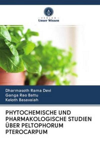 PHYTOCHEMISCHE UND PHARMAKOLOGISCHE STUDIEN ÜBER PELTOPHORUM PTEROCARPUM